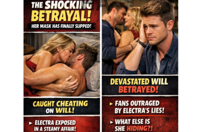 ELECTRA’S BIGGEST LIE JUST BLEW UP: SHE ACCUSED WILL OF BETRAYAL… BUT SHE STRUCK FIRST